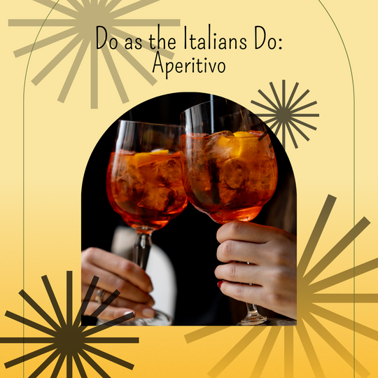 Do as the Italians Do: Aperitivo
