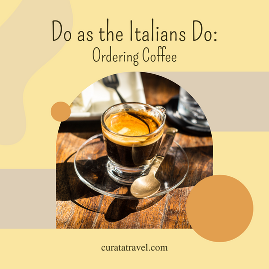Do as the Italians Do: Ordering a Coffee in Italy