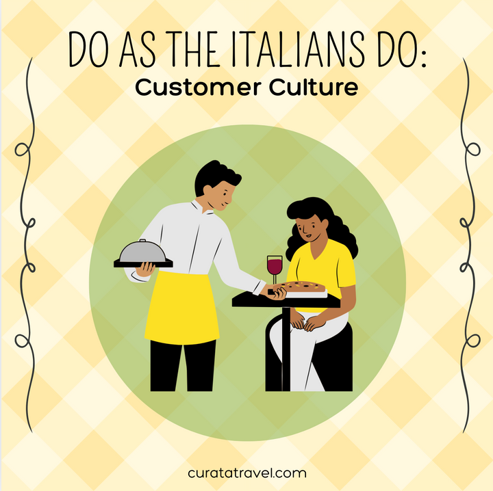 DO AS THE ITALIANS DO: Customer Culture